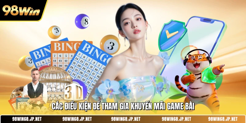 Các điều kiện để tham gia khuyến mãi game bài