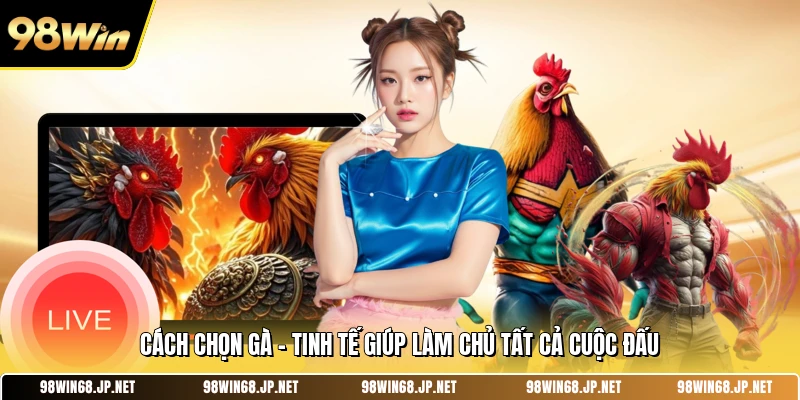 Cách Chọn Gà