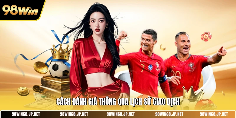 Cách đánh giá thông qua lịch sử giao dịch