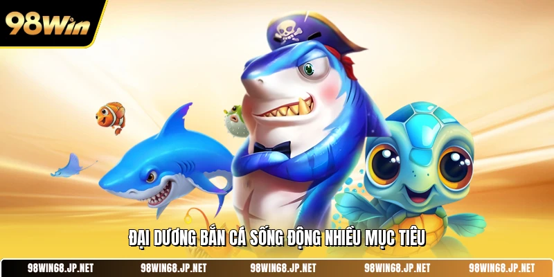 Đại dương bắn cá sống động nhiều mục tiêu