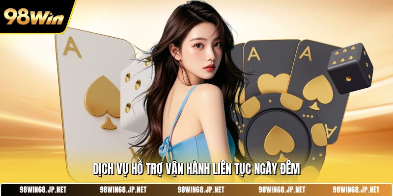 Dịch vụ hỗ trợ vận hành liên tục ngày đêm