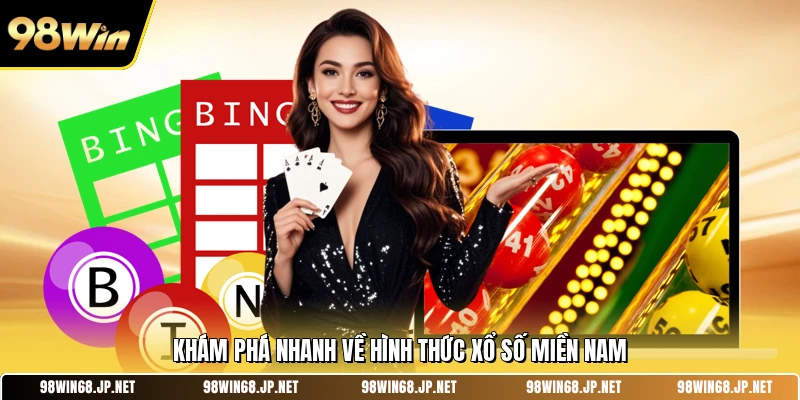 Khám phá nhanh về hình thức xổ số miền Nam