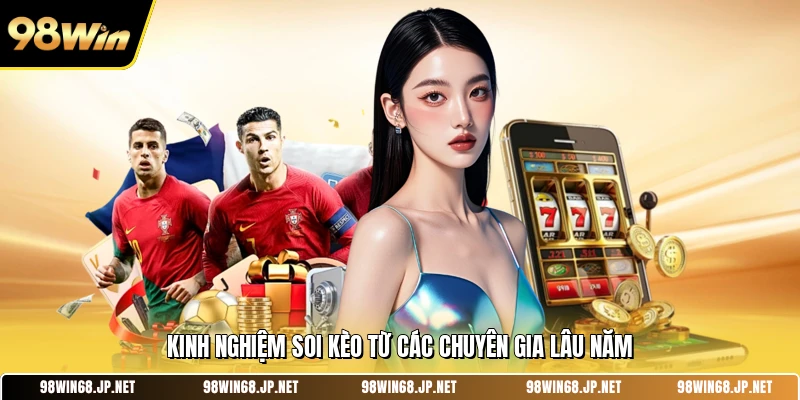 Kinh nghiệm soi kèo từ các chuyên gia lâu năm