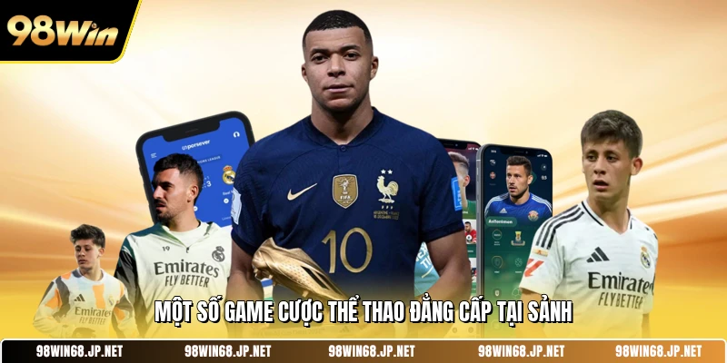 Một số game cược thể thao đẳng cấp tại sảnh 