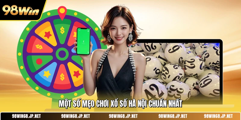 Một số mẹo chơi xổ số Hà Nội chuẩn nhất 