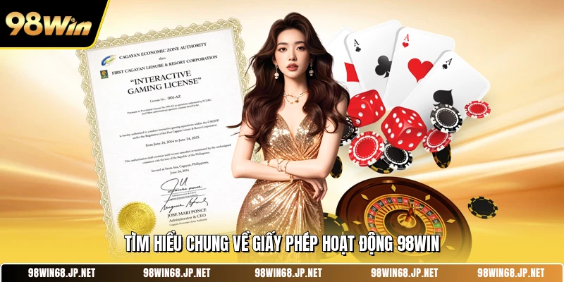 Tìm hiểu chung về giấy phép hoạt động 98win