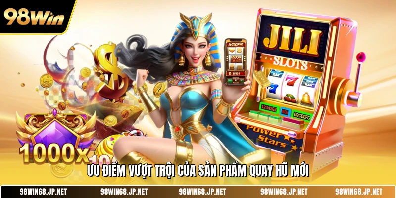 Ưu điểm vượt trội của sản phẩm quay hũ mới
