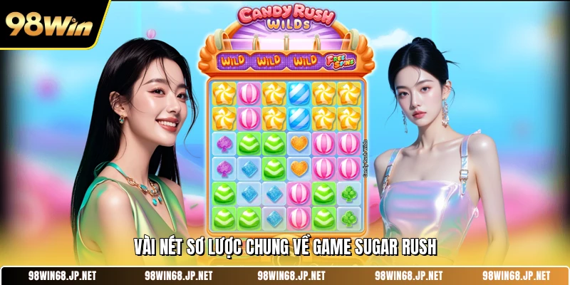 Vài nét sơ lược chung về game Sugar Rush