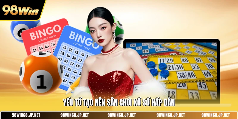 Yếu tố tạo nên sân chơi xổ số hấp dẫn 